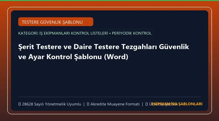Şerit Testere ve Daire Testere Tezgahları Güvenlik ve Ayar Kontrol Şablonu (Word)