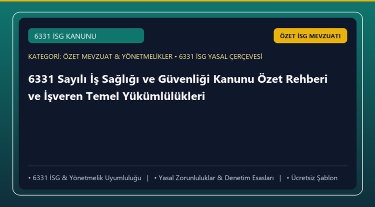 6331 Sayılı İş Sağlığı ve Güvenliği Kanunu Özet Rehberi ve İşveren Temel Yükümlülükleri