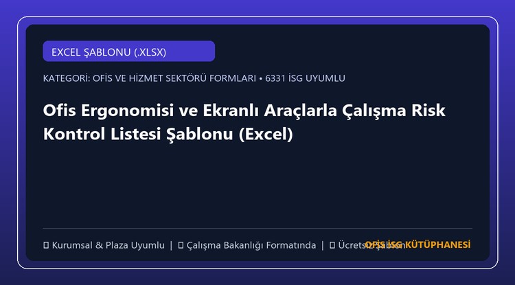 Ofis Ergonomisi ve Ekranlı Araçlarla Çalışma Risk Kontrol Listesi Şablonu (Excel)