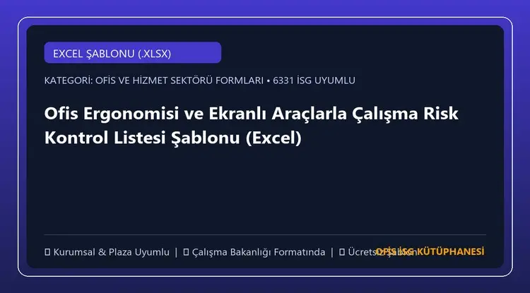Ofis Ergonomisi ve Ekranlı Araçlarla Çalışma Risk Kontrol Listesi Şablonu (Excel)