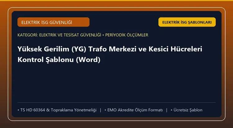 Yüksek Gerilim (YG) Trafo Merkezi ve Kesici Hücreleri Kontrol Şablonu (Word)