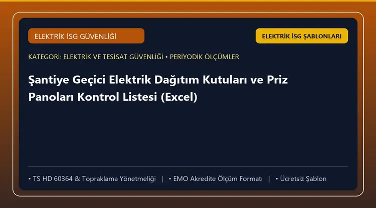 Şantiye Geçici Elektrik Dağıtım Kutuları ve Priz Panoları Kontrol Listesi (Excel)