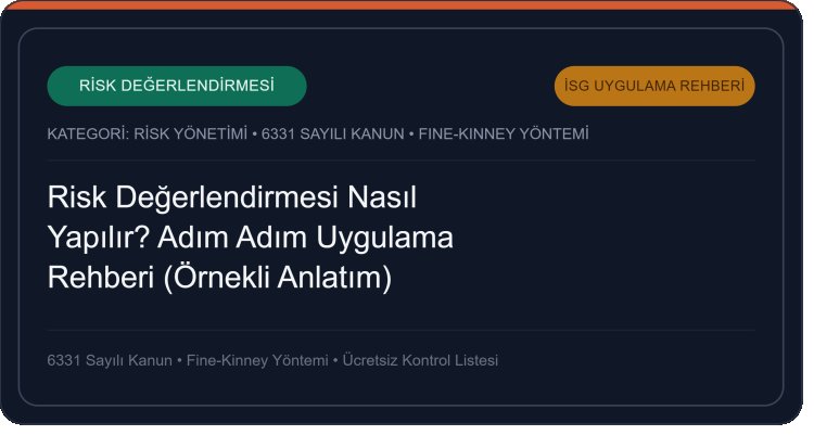 Risk Değerlendirmesi Nasıl Yapılır? Adım Adım Uygulama Rehberi