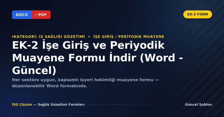 EK-2 İşe Giriş ve Periyodik Muayene Formu İndir (Word - Güncel)