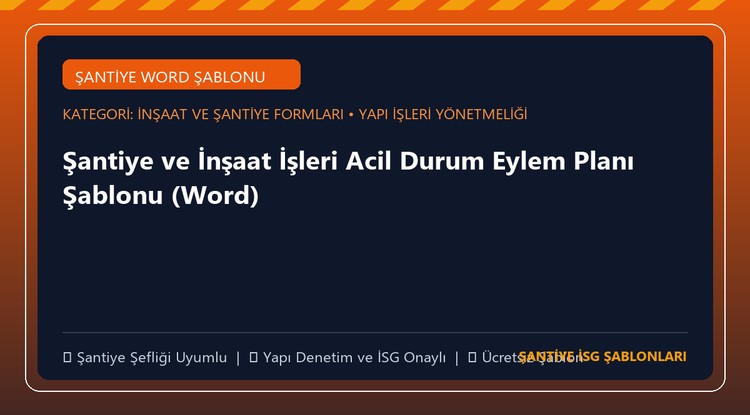Şantiye ve İnşaat İşleri Acil Durum Eylem Planı Şablonu (Word)