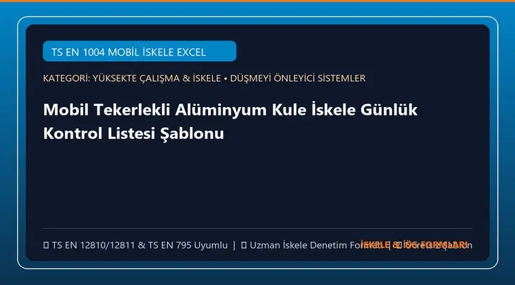 Mobil Tekerlekli Alüminyum Kule İskele Günlük Kontrol Listesi Şablonu (Excel)