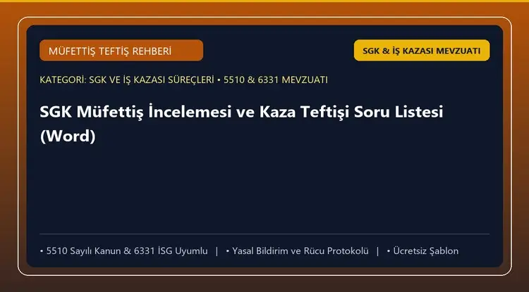 SGK Müfettiş İncelemesi ve Kaza Teftişi Soru Listesi (Word)