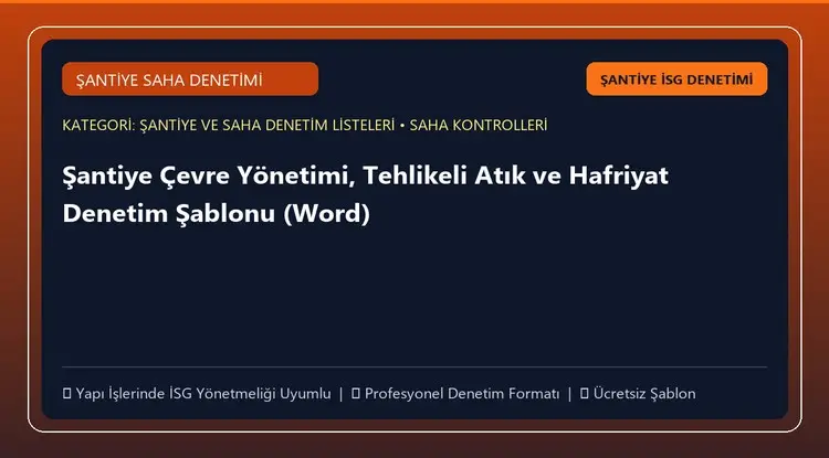 Şantiye Çevre Yönetimi, Tehlikeli Atık ve Hafriyat Denetim Şablonu (Word)